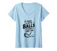 Mujer Se Necesitan Muchas Pelotas para Jugar al Golf como yo lo Hago Golf Divertido Camiseta Cuello V