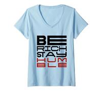 Mujer Sé rico, mantente humilde: una declaración para mentes impulsadas por un propósito Camiseta Cuello V