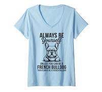 Mujer Sé un Bulldog francés Divertido Bulldog francés Camiseta Cuello V