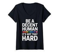 Mujer Sé un humano decente No es difícil Amabilidad Empatía Respeto Amigo Camiseta Cuello V