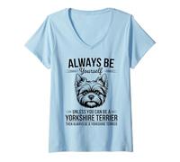 Mujer Sé un Yorkshire Terrier Yorkie Dog Funny Yorkshire Terrier Camiseta Cuello V