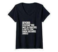 Mujer Sea Amable: Todos están librando una Batalla de la Que no Camiseta Cuello V