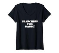 Mujer Searching For Daddy - Divertido dicho sarcástico lindo novedad Camiseta Cuello V