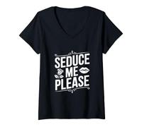 Mujer Seduce Me Please Cute Cotización Coqueta Camiseta Cuello V