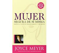 Mujer Segura De Si Misma: Empiece a Vivir Hoy Resultamente Y Sin Miedo