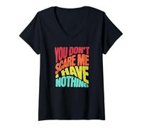 Mujer Seguro - No Me Tienes Miedo No Tengo Nada Camiseta Cuello V