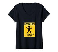 Mujer Señal humorística Precaution I Have No Filter Camiseta Cuello V