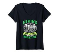 Mujer Senderismo Divertido es Simplemente Caminar Donde podrías Morir Camiseta Cuello V