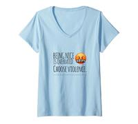 Mujer Ser amable está sobrevalorado Elegir violencia | Cita sarcástica Camiseta Cuello V