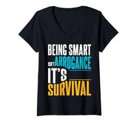 Mujer Ser Inteligente no es arrogancia. Es la Supervivencia. Camiseta Cuello V