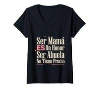 Mujer Ser Mamá ES Un Honor Ser Abuela No Tiene Precio Latina Nana Camiseta Cuello V