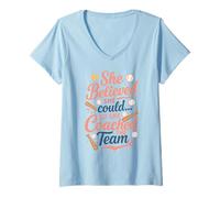 Mujer She Believed She Could, así que entrenó a la cita del equipo Camiseta Cuello V