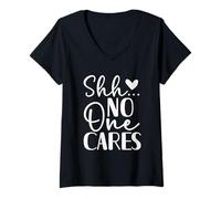 Mujer Shh... No One Cares Sarcasmo Diseño Humor Camiseta Cuello V