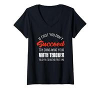 Mujer Si al principio no tienes éxito, pregúntale a tu profesor de matemáticas Camiseta Cuello V