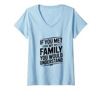Mujer Si conocieras a mi Familia lo entenderías Camiseta Cuello V