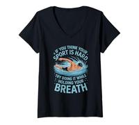Mujer Si crees que tu deporte es difícil nadar Camiseta Cuello V