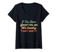 Mujer Si el Amor no se Siente como el país de los 90, no lo Quiero Camiseta Cuello V