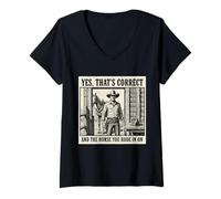 Mujer Sí, eso es Correcto y el Caballo en el Que montaste en Cowboy Camiseta Cuello V