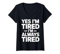 Mujer Sí, Estoy Cansado, Siempre Estoy Cansado Camiseta Cuello V