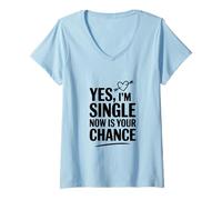 Mujer Sí, Estoy Soltero, Ahora es tu Oportunidad Camiseta Cuello V