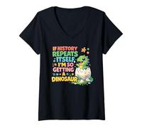Mujer Si la Historia se Repite, Estoy recibiendo un Dinosaurio Lindo Camiseta Cuello V