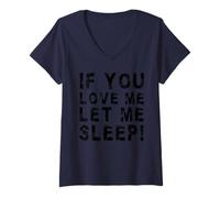 Mujer Si me amas, déjame dormir | Funny Distress Sleepy Camiseta Cuello V