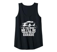 Mujer Si me necesitas, estaré en el garaje, divertido, mecánico de autos, papá Camiseta sin Mangas