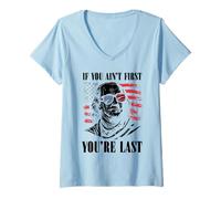 Mujer Si no eres el primero, eres el último 4 de julio Día de la Independencia Camiseta Cuello V