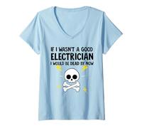 Mujer Si no Fuera un Buen Electricista ya estaría Muerto Camiseta Cuello V