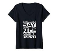Mujer Si no puedes decir algo agradable, hazlo gracioso Camiseta Cuello V