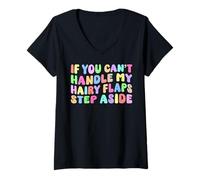 Mujer Si no puedes manejar mis peludas faps date a un lado | Humor para adultos Camiseta Cuello V