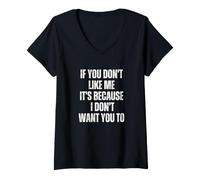 Mujer Si No Te Gusto, Es Porque No Quiero Que Te Guste Camiseta Cuello V