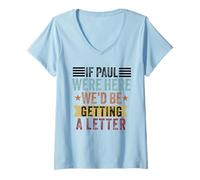 Mujer Si Pablo estuviera aquí, estaríamos recibiendo una Carta Cristiana Divertida Camiseta Cuello V