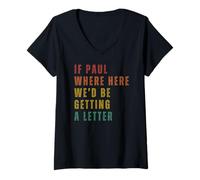 Mujer Si Paul Estuviera Aquí, Nos Habría Enviado Una Carta Camiseta Cuello V