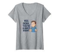 Mujer Si Querido Siempre Tienes la Correcta Camiseta Cuello V