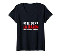 Mujer Si Te Diera La Razón, Ambos Estaríamos Equivocados Camiseta Cuello V