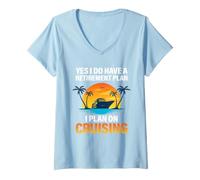 Mujer Sí, Tengo un Plan de jubilación Cruising Funny Cruise Ship Camiseta Cuello V