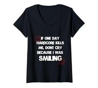 Mujer Si un día Hardcore me mata, no llores porque estaba sonriendo Camiseta Cuello V