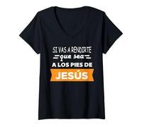 Mujer Si Vas a rendirte Que Sea a los pies de Jesús Camiseta Cuello V