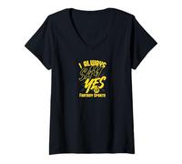 Mujer Siempre digo sí a los deportes de fantasía Camiseta Cuello V