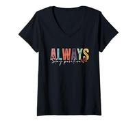 Mujer Siempre mantente positivo - camisa de inspiración de cita Camiseta Cuello V