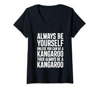 Mujer Siempre sé tú Mismo a Menos Que Puedas ser un Canguro Camiseta Cuello V