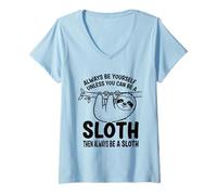 Mujer Siempre sé tú Mismo a Menos Que Puedas ser un Perezoso Camiseta Cuello V