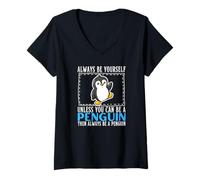 Mujer Siempre sé tú Mismo a Menos Que Puedas ser un pingüino Camiseta Cuello V