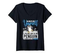 Mujer Siempre sé tú Mismo a Menos Que Puedas ser un pingüino Camiseta Cuello V
