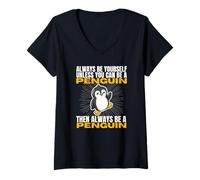 Mujer Siempre sé tú Mismo a Menos Que Puedas ser un pingüino Camiseta Cuello V
