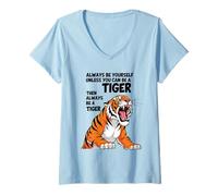 Mujer Siempre sé tú Mismo a Menos Que Puedas ser un Tigre Camiseta Cuello V