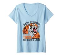 Mujer Siempre sé tú Mismo a Menos Que Puedas ser un Tigre Camiseta Cuello V