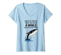 Mujer Siempre sé tú Mismo a Menos Que Puedas ser una Ballena Camiseta Cuello V