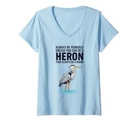 Mujer Siempre sé tú Mismo a Menos Que Puedas ser una Garza Camiseta Cuello V